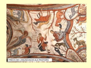 FRECS DE L’ANUNCIACIÓ ALS PASTORS
 