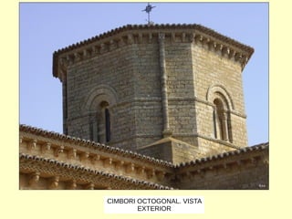 CIMBORI OCTOGONAL. VISTA
EXTERIOR
 