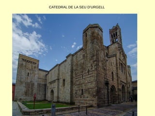 CATEDRAL DE LA SEU D’URGELL
 