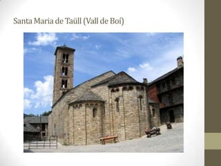 Santa Maria de Taüll (Vall de Boí)
 