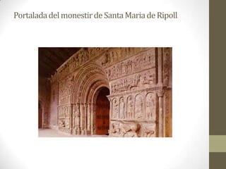 Portalada del monestir de Santa Maria de Ripoll
 