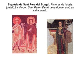 Església de Sant Pere del Burgal . Pintures de l’absis (detall). La Verge i Sant Pere.- Detall de la donant amb un ciri a la mà. 