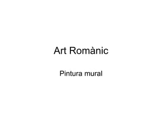 Art Romànic Pintura mural 