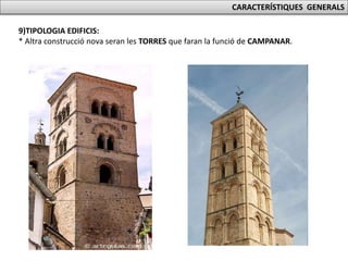 CARACTERÍSTIQUES GENERALS
9)TIPOLOGIA EDIFICIS:
* Altra construcció nova seran les TORRES que faran la funció de CAMPANAR.
 