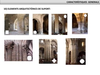 CARACTERÍSTIQUES GENERALS
10) ELEMENTS ARQUITECTÒNICS DE SUPORT:
 