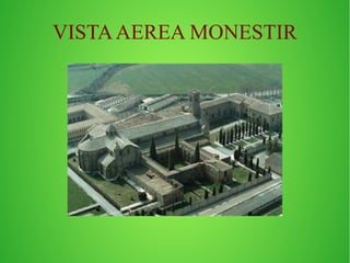 VISTA AEREA MONESTIR 
 