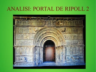 ANALISI: PORTAL DE RIPOLL 2 
 