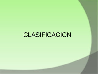 CLASIFICACION

 