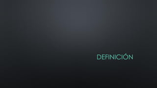 DEFINICIÓN
 