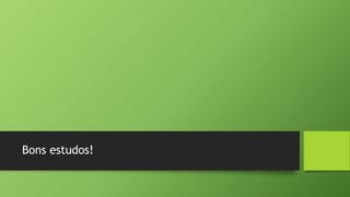 Bons estudos!
 