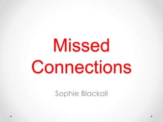 Missed
Connections
  Sophie Blackall
 