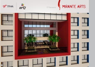 No centro de
     toda expressão,
     você.
                       17º Pavimento   mirante arts




32
 