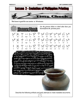 146
Describe the following artifacts and early attempts to make readable documents.
MODULE 6 GRADE 7 ART LEARNING GUIDE
 