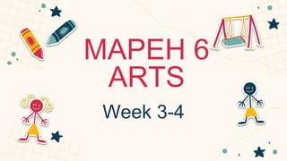 MAPEH 6
ARTS
Week 3-4
 