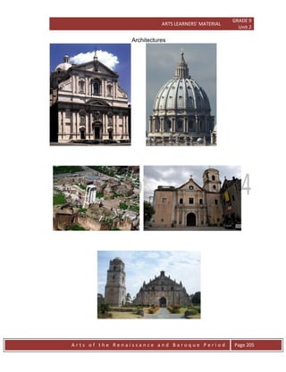 ARTS LEARNERS’ MATERIAL
GRADE 9
Unit 2
A r t s o f t h e R e n a i s s a n c e a n d B a r o q u e P e r i o d Page 205
Architectures
 