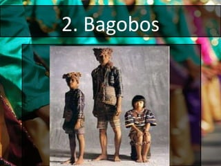 2. Bagobos
 