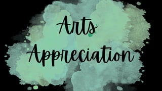 Arts
Appreciation
 