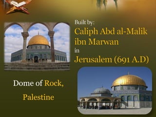 Dome of Rock, 
Palestine  