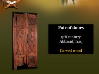 Pair of doors 
9th century 
Abbasid, Iraq 
Carved wood  