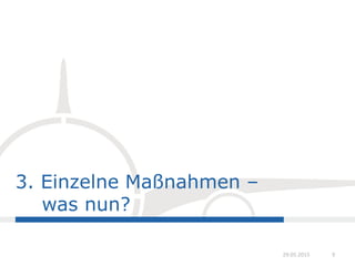 Bildplatzhalter
Einzelne
Maßnahmen –
was nun?
27.05.2015PraxisberichtSource: iStockphoto
 