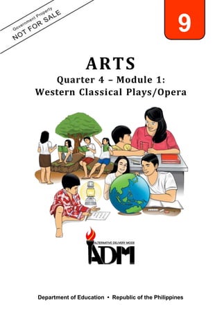 ARTS
Quarter 4 – Module 1:
Western Classical Plays/Opera
Department of Education • Republic of the Philippines
9
 