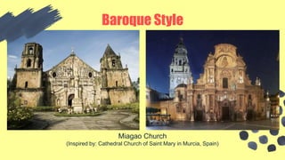 Miagao Church
(Inspired by: Cathedral Church of Saint Mary in Murcia, Spain)
Baroque Style
 