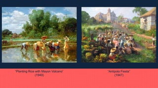 “Planting Rice with Mayon Volcano”
(1949)
“Antipolo Fiesta”
(1947)
 