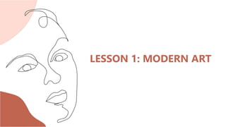 LESSON 1: MODERN ART
 