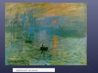 “”Soleil levant” de Monet

 