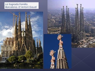 La Sagrada Família.
Barcelona. D’Antoni Gaudí

 
