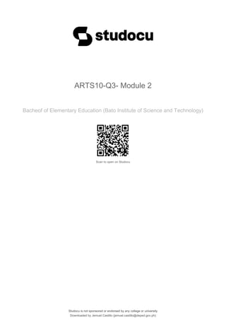 ARTS10-Q3- Module 2
Bacheof of Elementary Education (Bato Institute of Science and Technology)
Scan to open on Studocu
Studocu is not sponsored or endorsed by any college or university
ARTS10-Q3- Module 2
Bacheof of Elementary Education (Bato Institute of Science and Technology)
Scan to open on Studocu
Studocu is not sponsored or endorsed by any college or university
Downloaded by Jemuel Castillo (jemuel.castillo@deped.gov.ph)
lOMoARcPSD|15359470
 