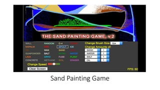 Sand Painting Game
 