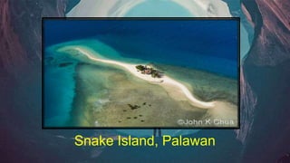 Snake Island, Palawan
 