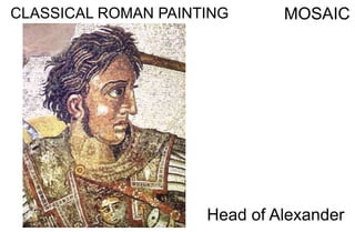 CLASSICAL ROMAN PAINTING MOSAIC
Head of Alexander
 