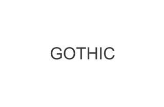 GOTHIC
 