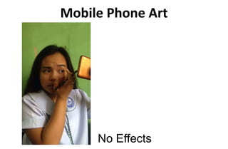 Mobile Phone Art
No Effects
 