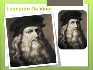 Leonardo Da Vinci
 