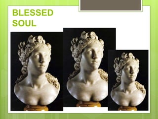 BLESSED
SOUL
 