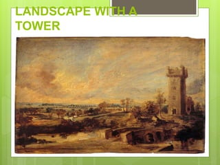 LANDSCAPE WITH A
TOWER
 