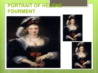 PORTRAIT OF HELENE
FOURMENT
 