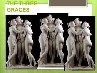 THE THREE
GRACES
 