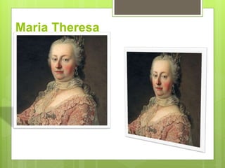 Maria Theresa
 