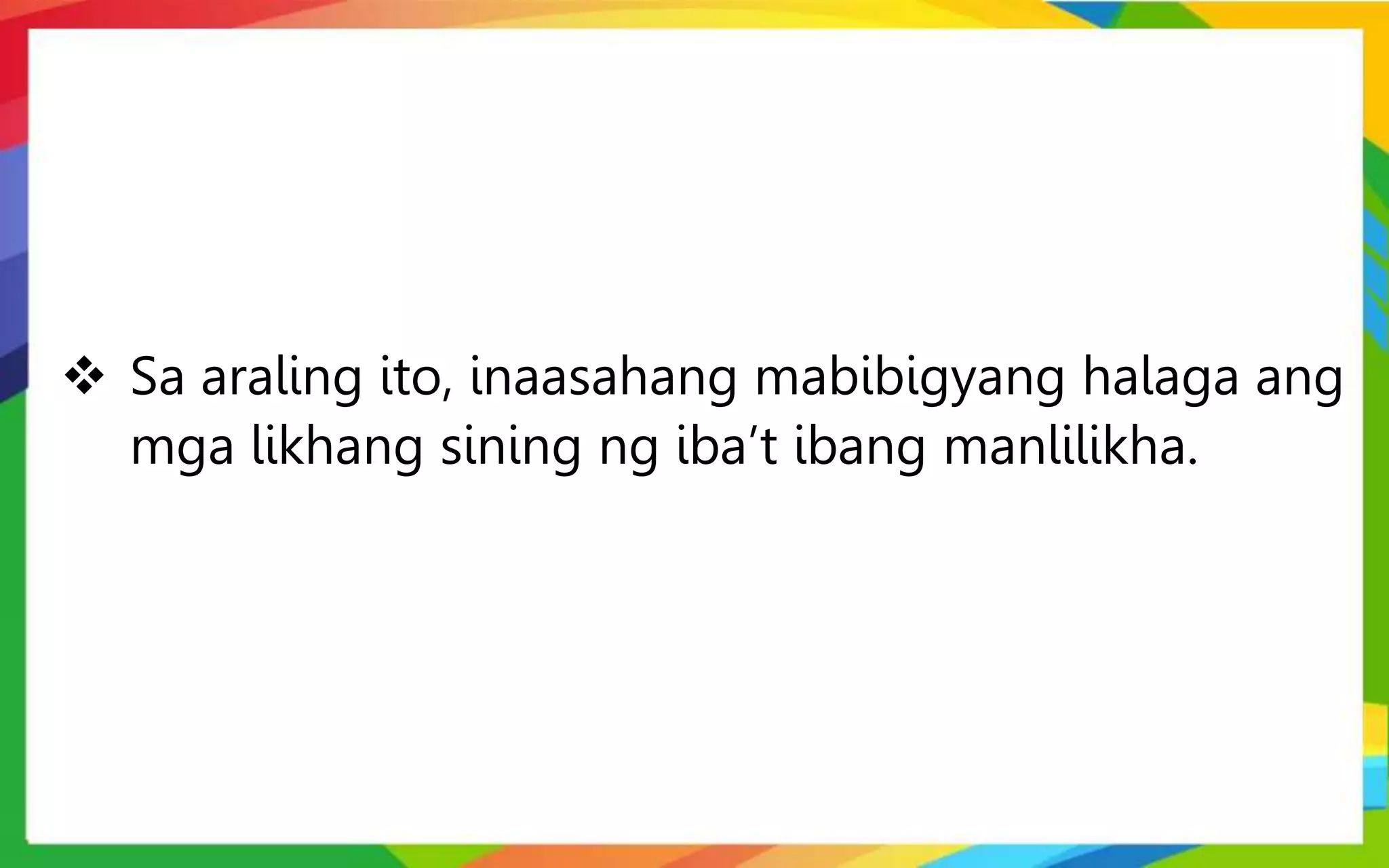 ANG ATING LIKHANG SINING | PPTX
