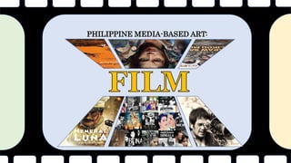 PHILIPPINE MEDIA-BASED ART:
 