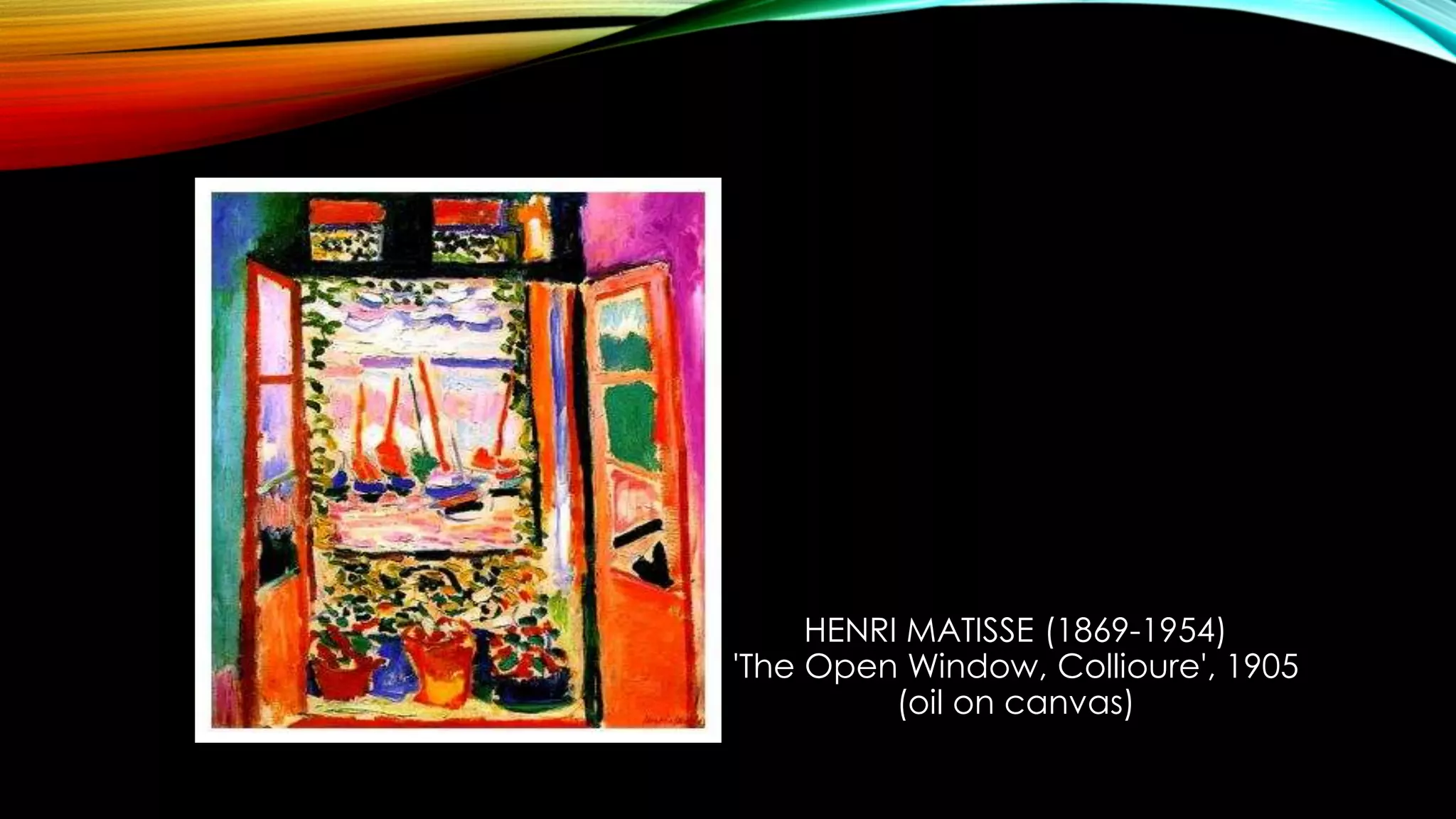 HENRI MATISSE (1869-1954)
'The Open Window, Collioure', 1905
(oil on canvas)
 