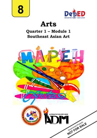Arts
Quarter 1 – Module 1
Southeast Asian Art
8
8
 