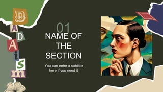NAME OF
THE
SECTION
You can enter a subtitle
here if you need it
01
 