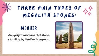 An upright monumental stone,
standing by itself or in a group.
 