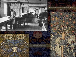 Morris and Company Textile Printing at Merton
Abbey
Padrões de William Morris
 