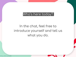 #Poetry4MentalHealth
Who’s here today?
In the chat, feel free to
introduce yourself and tell us
what you do.
 